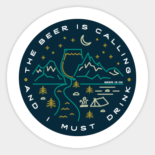 The Beer is Calling & I Must Drink Sticker